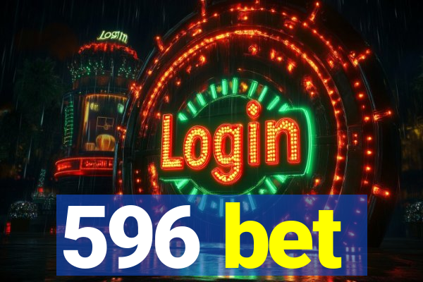 596 bet